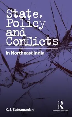 Subramanian | State, Policy and Conflicts in Northeast India | Buch | 978-1-138-93064-3 | www.sack.de