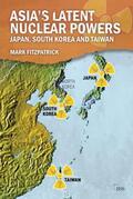 Fitzpatrick |  Asia's Latent Nuclear Powers | Buch |  Sack Fachmedien