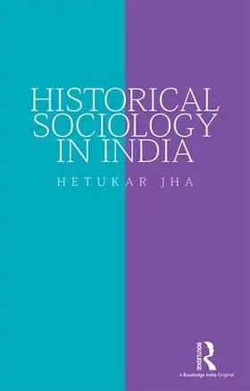 Jha | Historical Sociology in India | Buch | 978-1-138-93127-5 | www.sack.de