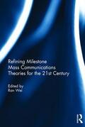 Wei |  Refining Milestone Mass Communications Theories for the 21st Century | Buch |  Sack Fachmedien