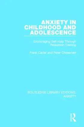 Carter / Cheesman |  Anxiety in Childhood and Adolescence | Buch |  Sack Fachmedien