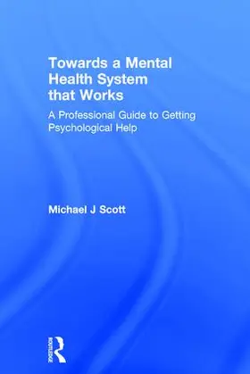 Scott |  Towards a Mental Health System That Works | Buch |  Sack Fachmedien