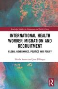 Yeates / Pillinger |  International Health Worker Migration and Recruitment | Buch |  Sack Fachmedien
