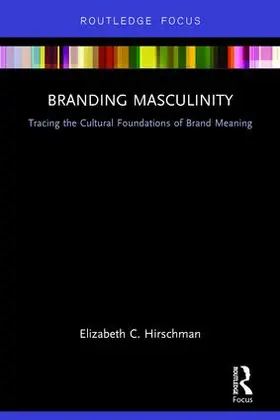 Hirschman |  Branding Masculinity | Buch |  Sack Fachmedien