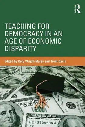 Wright-Maley / Davis | Teaching for Democracy in an Age of Economic Disparity | Buch | 978-1-138-93342-2 | www.sack.de