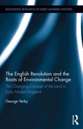 Yerby |  The English Revolution and the Roots of Environmental Change | Buch |  Sack Fachmedien