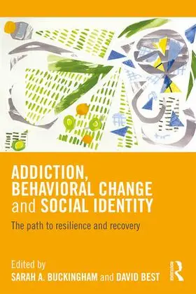 Buckingham / Best |  Addiction, Behavioral Change and Social Identity | Buch |  Sack Fachmedien