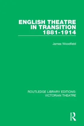 Woodfield |  English Theatre in Transition 1881-1914 | Buch |  Sack Fachmedien