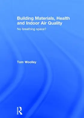 Woolley |  Building Materials, Health and Indoor Air Quality | Buch |  Sack Fachmedien