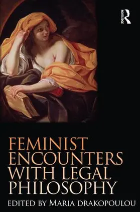 Drakopoulou | Feminist Encounters with Legal Philosophy | Buch | 978-1-138-93484-9 | sack.de