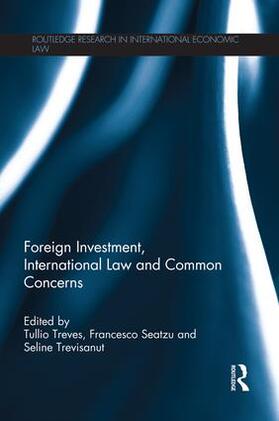 Treves / Seatzu / Trevisanut |  Foreign Investment, International Law and Common Concerns | Buch |  Sack Fachmedien