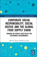 Shaw |  Corporate Social Responsibility, Social Justice and the Global Food Supply Chain | Buch |  Sack Fachmedien