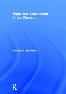 Blackburn | Rigor and Assessment in the Classroom | Buch | 978-1-138-93613-3 | www.sack.de