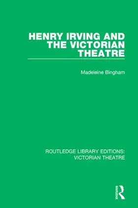 Bingham |  Henry Irving and The Victorian Theatre | Buch |  Sack Fachmedien