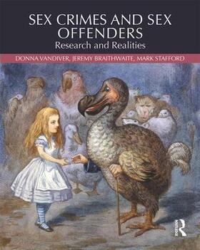 Vandiver / Braithwaite / Stafford | Sex Crimes and Sex Offenders | Buch | 978-1-138-93710-9 | sack.de