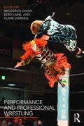 Chow / Laine / Warden |  Performance and Professional Wrestling | Buch |  Sack Fachmedien