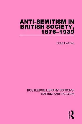 Holmes | Anti-Semitism in British Society, 1876-1939 | Buch | 978-1-138-93752-9 | sack.de