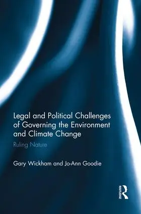 Wickham / Goodie | Legal and Political Challenges of Governing the Environment and Climate Change | Buch | 978-1-138-93754-3 | www.sack.de