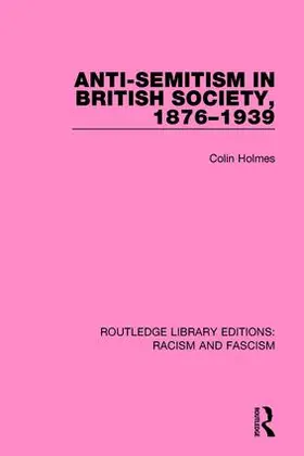 Holmes |  Anti-Semitism in British Society, 1876-1939 | Buch |  Sack Fachmedien