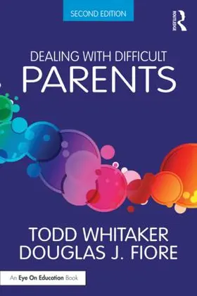 Whitaker / Fiore | Dealing with Difficult Parents | Buch | 978-1-138-93867-0 | www.sack.de