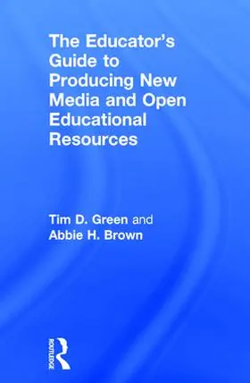 Green / Brown |  The Educator's Guide to Producing New Media and Open Educational Resources | Buch |  Sack Fachmedien
