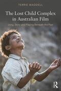 Waddell |  The Lost Child Complex in Australian Film | Buch |  Sack Fachmedien