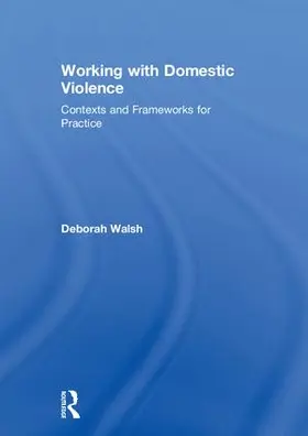 Walsh | Working with Domestic Violence | Buch | 978-1-138-93980-6 | www.sack.de