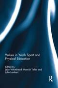 Whitehead / Telfer / Lambert |  Values in Youth Sport and Physical Education | Buch |  Sack Fachmedien