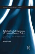 Futter |  Ballistic Missile Defence and US National Security Policy | Buch |  Sack Fachmedien