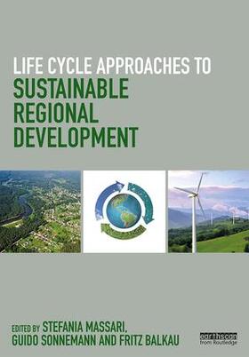 Massari / Sonnemann / Balkau | Life Cycle Approaches to Sustainable Regional Development | Buch | 978-1-138-94060-4 | sack.de