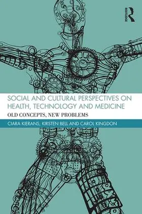 Kierans / Bell / Kingdon | Social and Cultural Perspectives on Health, Technology and Medicine | Buch | 978-1-138-94110-6 | www.sack.de
