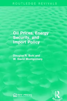 Bohi / Montgomery |  Oil Prices, Energy Security, and Import Policy | Buch |  Sack Fachmedien