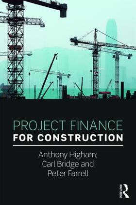 Higham / Bridge / Farrell |  Project Finance for Construction | Buch |  Sack Fachmedien