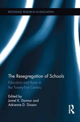 Donnor / Dixson | The Resegregation of Schools | Buch | 978-1-138-94170-0 | www.sack.de