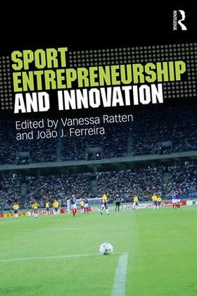 Ratten / Ferreira | Sport Entrepreneurship and Innovation | Buch | 978-1-138-94174-8 | sack.de