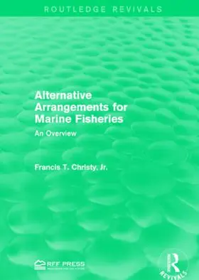 Christy, Jr. | Alternative Arrangements for Marine Fisheries | Buch | 978-1-138-94216-5 | sack.de