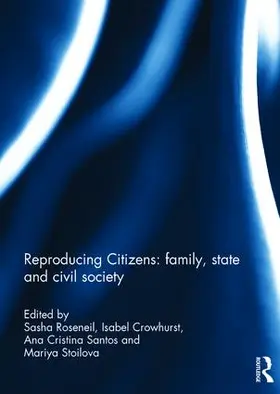 Roseneil / Crowhurst / Santos |  Reproducing Citizens: family, state and civil society | Buch |  Sack Fachmedien