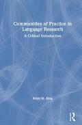 King |  Communities of Practice in Language Research | Buch |  Sack Fachmedien