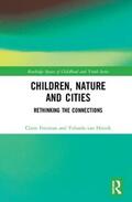 Freeman / van Heezik |  Children, Nature and Cities | Buch |  Sack Fachmedien