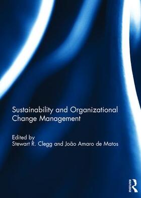 Clegg / de Matos | Sustainability and Organizational Change Management | Buch | 978-1-138-94330-8 | sack.de