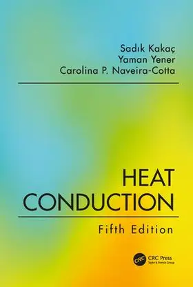 Kakac / Yener / Naveira-Cotta |  Heat Conduction, Fifth Edition | Buch |  Sack Fachmedien