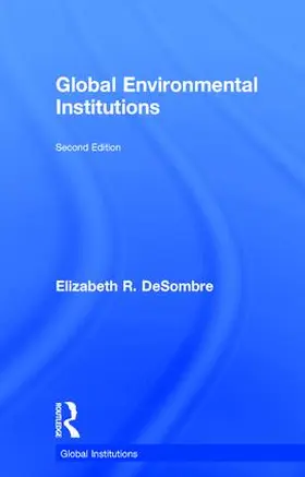 DeSombre |  Global Environmental Institutions | Buch |  Sack Fachmedien