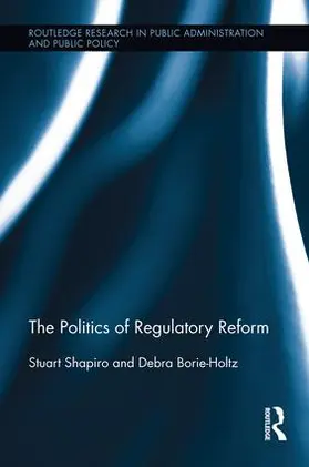 Shapiro / Borie-Holtz |  The Politics of Regulatory Reform | Buch |  Sack Fachmedien