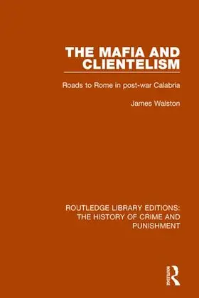 Walston |  The Mafia and Clientelism | Buch |  Sack Fachmedien