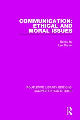 Thayer |  Communication: Ethical and Moral Issues | Buch |  Sack Fachmedien