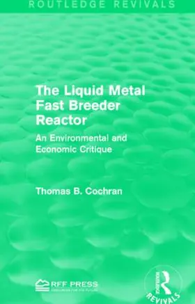 Cochran | The Liquid Metal Fast Breeder Reactor | Buch | 978-1-138-94499-2 | www.sack.de