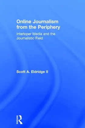 Eldridge II |  Online Journalism from the Periphery | Buch |  Sack Fachmedien
