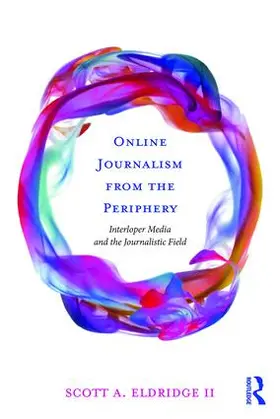 Eldridge II |  Online Journalism from the Periphery | Buch |  Sack Fachmedien