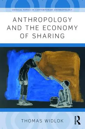 Widlok |  Anthropology and the Economy of Sharing | Buch |  Sack Fachmedien