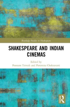 Trivedi / Chakravarti | Shakespeare and Indian Cinemas | Buch | 978-1-138-94692-7 | sack.de